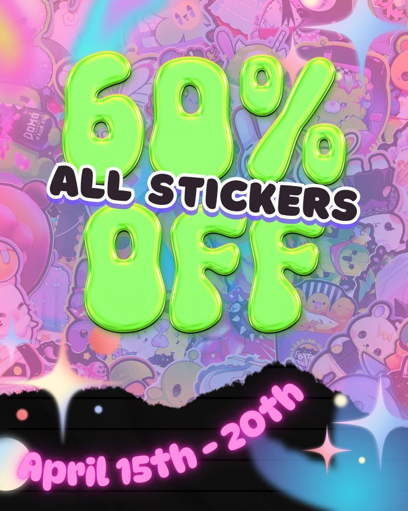 A flyer that says “All stickers 60% off, April 15th to the 20th” 