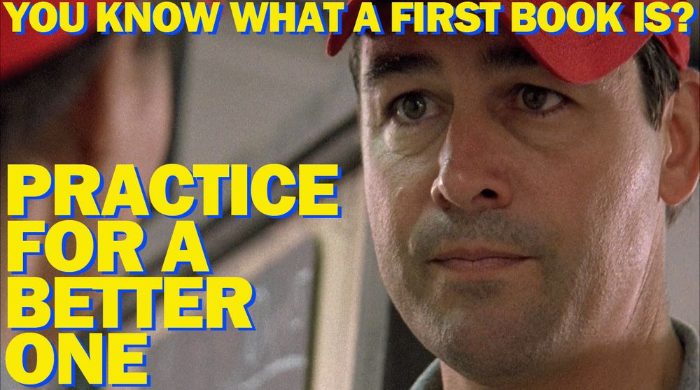 Meme of Academic Coach Taylor with the advice: ‘You know what a first book is? Practice for a better one’. Coach Taylor appears to be pleading with the player to put everything into perspective, as all authors need to do.