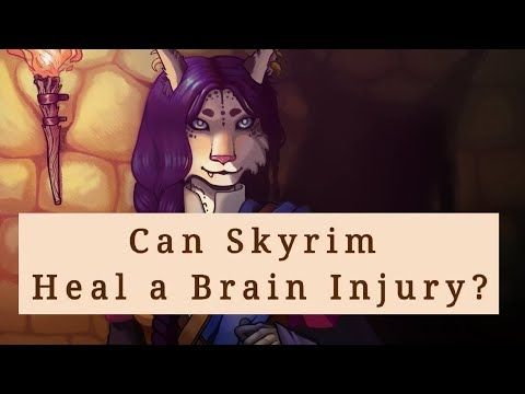Can Skyrim Heal a Brain Injury
