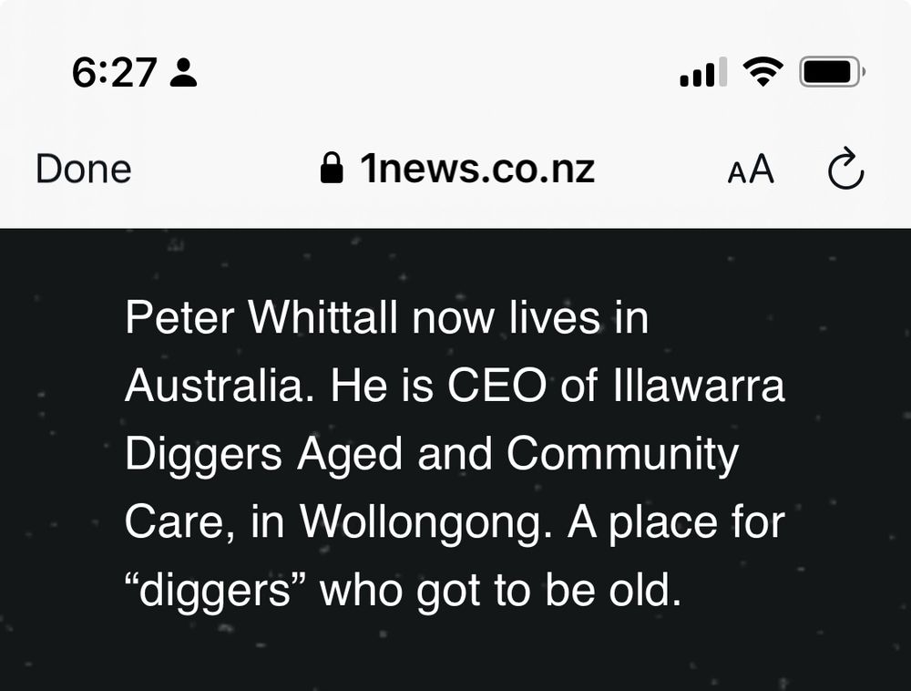 Peter Whittall now lives in Australia. He is CEO of Illawarra Diggers Aged and Community Care, in Wollongong. A place for “diggers” who got to be old.