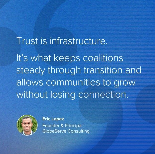 Capacity-building begins with relationships. Trust carries coalitions through transition and gives communities direction.

Systems gain meaning when they reflect the people behind them: steady, connected, and rooted in shared purpose.