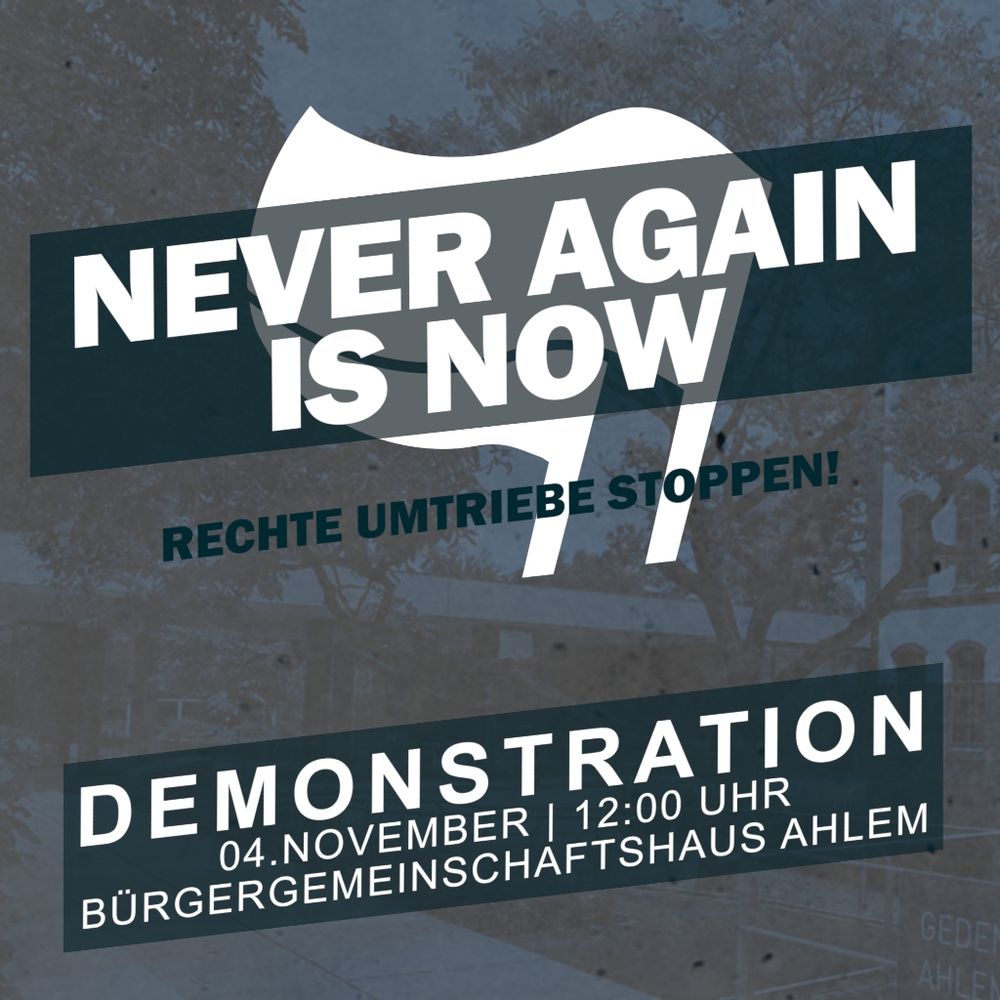 Sharepic: Never again is now. Rechte Umtriebe stoppen. Demonstration 4. November um 12 Uhr Bürgergemeinschaftshaus Ahlem.