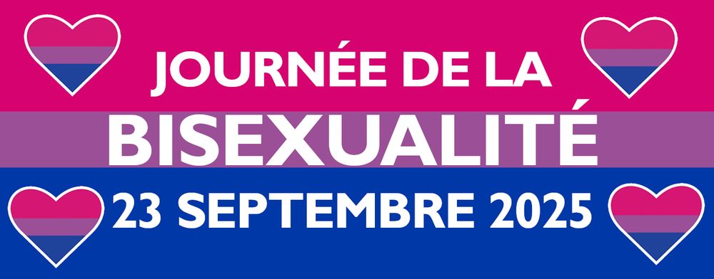 JOURNEE DE LA BISEXUALITE
23 SEPTEMBRE 2025