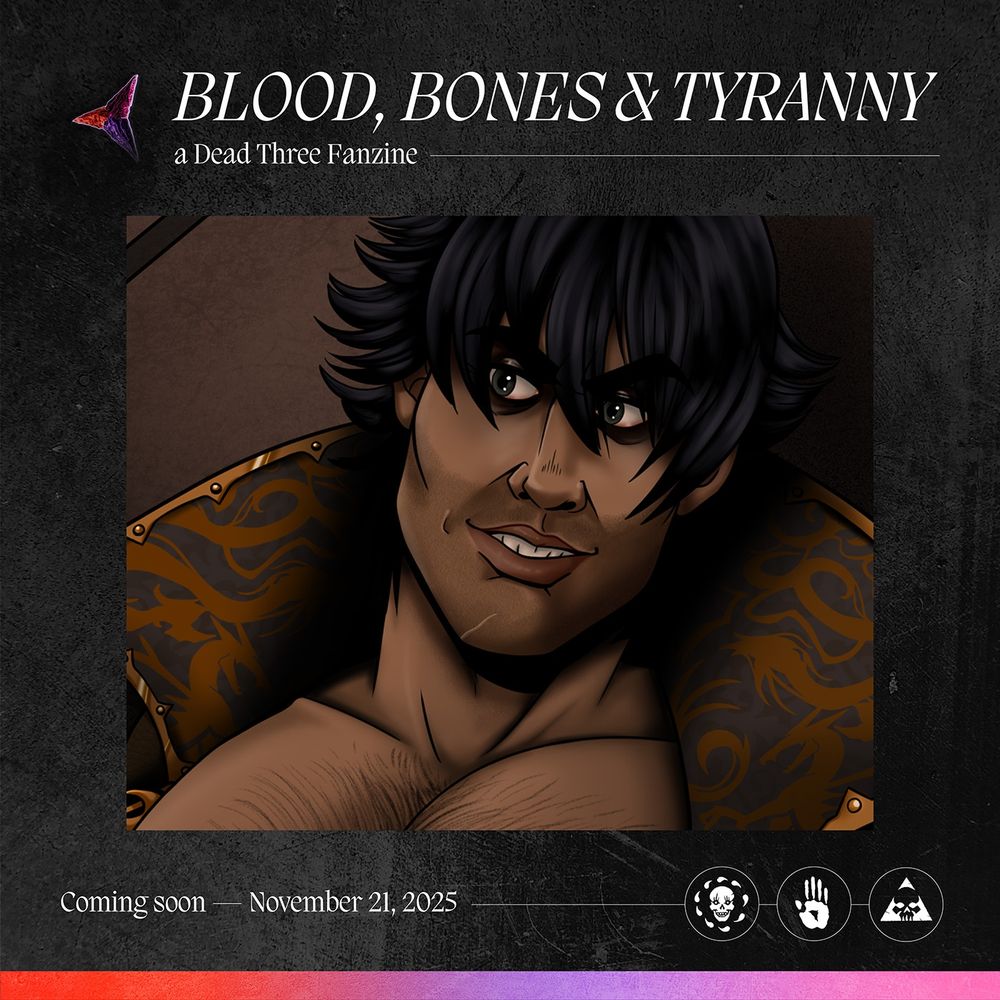 Text: Blood, Bones & Tyranny: A Dead Three Fanzine Coming soon - November 21, 2025 with the symbols of Bhaal, Bane, and Myrkul. Center is a cropped close up of Lord Enver Gortash, grinning with his coat lapels spread open.