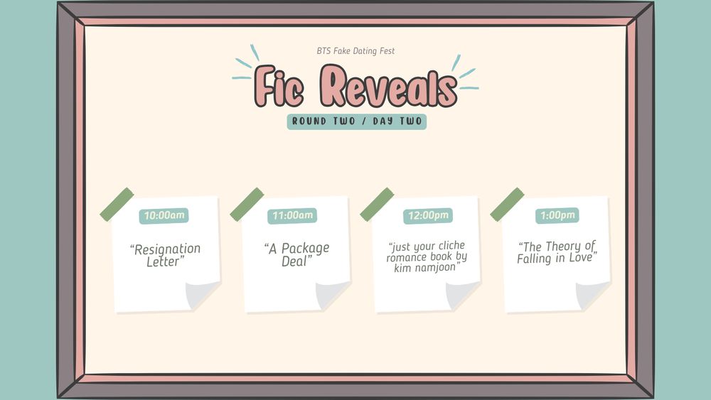 BTS Fake Dating Fest round two and day two of reveals. 10 am is Resignation Letter, 11 am is A Package Deal, 12 pm is just your cliche romance book by kim namjoon and 1 pm is The Theory of Falling in Love.