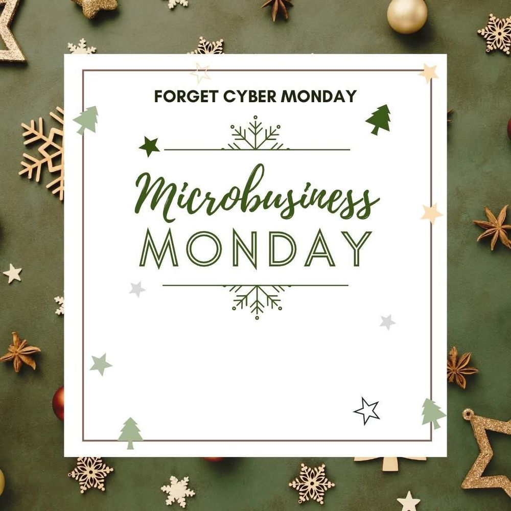A cute wintery photo with the captions "Forget Cyber Monday" and "Microbusiness Monday" along with a blank space where someone can add their shop info. This one is made with an earthy green palette.