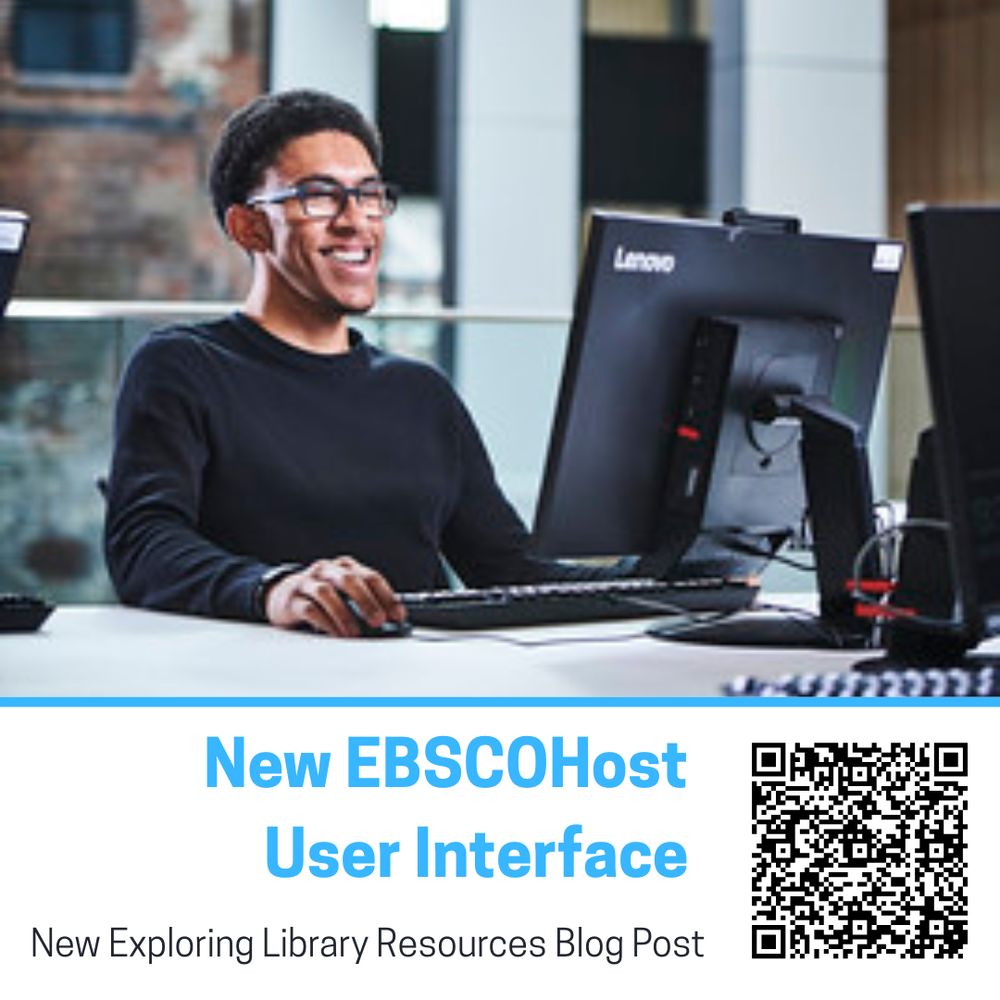 A photo showing a person looking at a computer, with the heading at the bottom saying "New EBSCOHost User Interface: New Exploring LIbrary Resources Blog Post" with a QR code.
