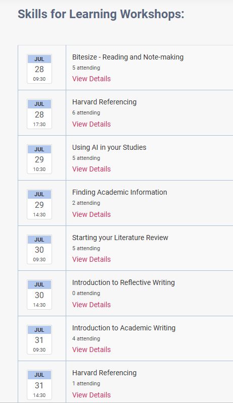 Skills for Learning workshops for week beginning Monday 28th July 2025 include sessions on Reading and note-making, Harvard Referencing, Using AI in your studies, and Starting your Literature Review