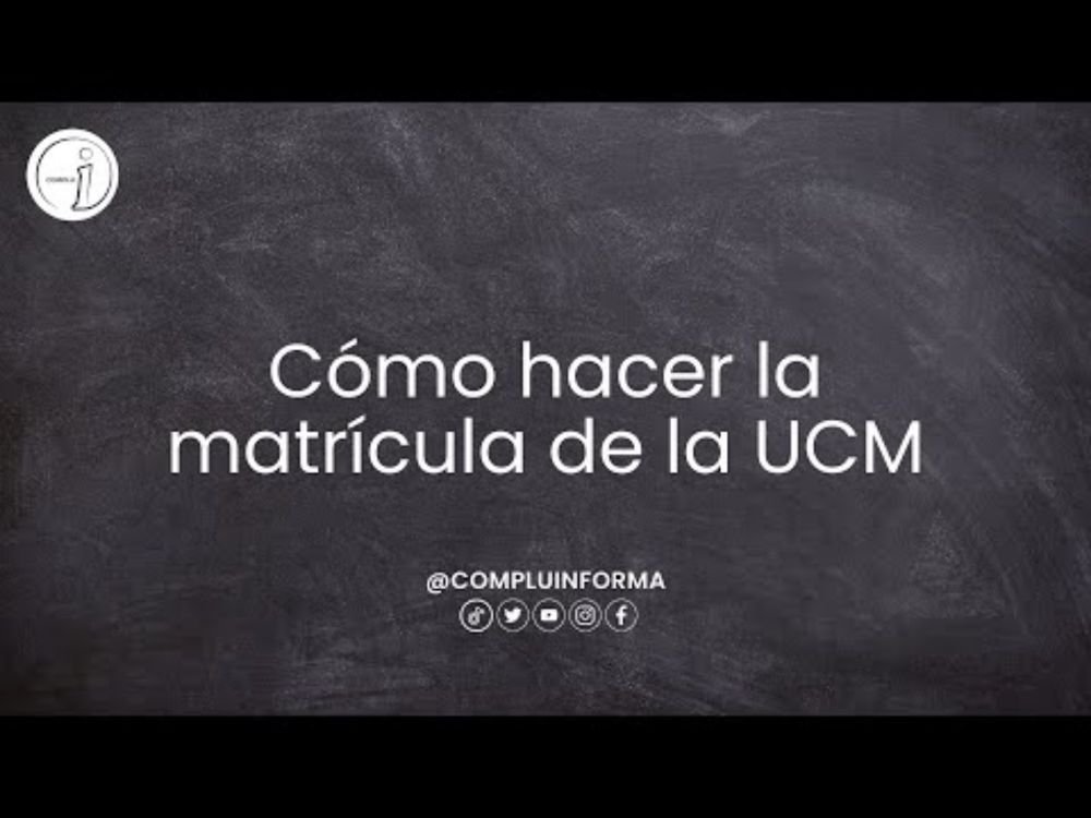 Cómo hacer la Matrícula de la UCM
