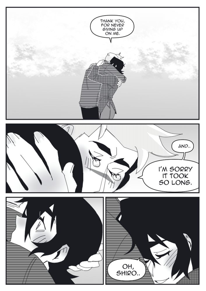 Shiro hugs Keith. "Thank you for never giving up on me" he says, and as he places a hand on the back of Keith's head he adds "and.. I'm sorry it took so long"
Keith snuggles up to Shiro in their hug, pressing his head to Shiro's chest, "oh Shiro." 