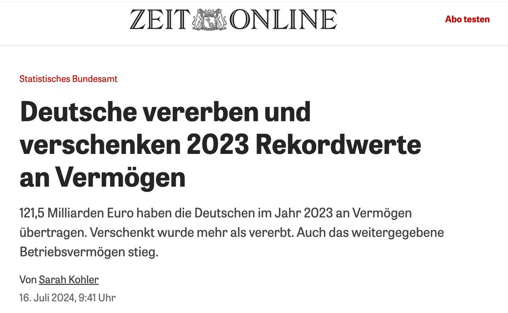Screenshot eines Artikels bei ZEIT online vom 16.06.24 mit der Überschrift: Deutsche vererben und verschenken 2023 Rekordwerte an Vermögen