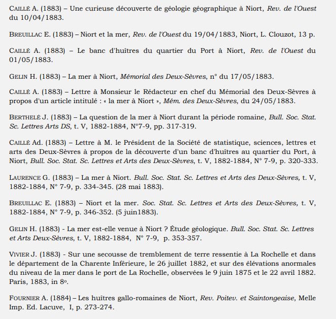 Des références bibliographiques datées de 1883 où une société savante a curieusement retrouvé à Niort des Huîtres datant de l'époque Gallo-romaine. Ca a fait scandale ?!