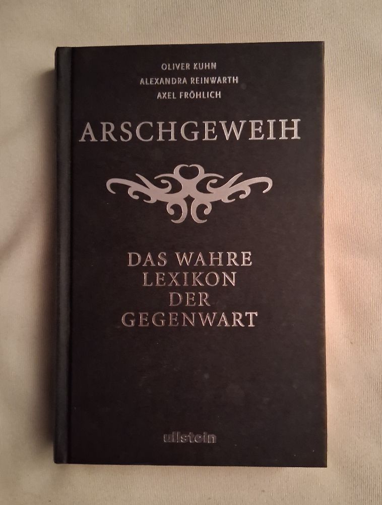 "Arschgeweih - Das wahre Lexikon der Gegenwart" 