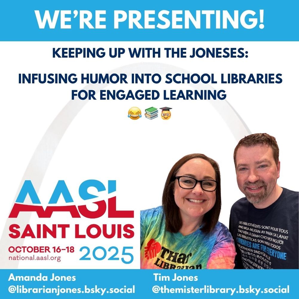 Promotional graphic announcing a presentation at AASL 2025 in Saint Louis. The title reads: “WE’RE PRESENTING! Keeping Up with the Joneses: Infusing Humor into School Libraries for Engaged Learning” with laughing, book, and graduation cap emojis. Below is the AASL logo with event dates: October 16–18, 2025, and the URL national.aasl.org. At the bottom are two headshots: Amanda Jones on the left, smiling in a rainbow tie-dye “I ♥️ That Librarian” shirt, and Tim Jones on the right, smiling in a dark shirt with multilingual “Libraries Are for Everyone” text. Their social handles are listed: @librarianjones.bsky.social and @themisterlibrary.bsky.social.