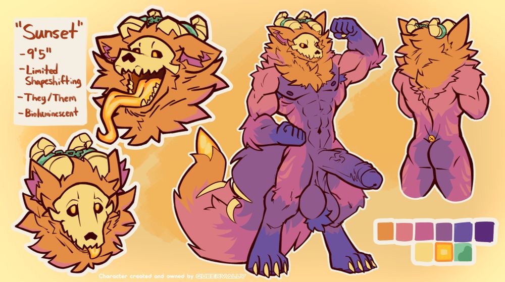 Artwork of a new character named "Sunset." The main artwork in the center is a full body portrait at a 3/4th angle showcasing their design. 


They are an anthropomorphic skull-headed creature with horns on their head and fur covering the rest of their body. Their horns have cuffs and chains on them that are made of oxidized copper. Their fur has the colors of a sunset, starting with a bright orange around their head and slowly changing to a faded blue furthest away from their head. They have a long and fluffy tail that uses the same colors as their body, that ends with a solid glowing object that uses the same yellow and orange colors as their body and tongue. They also have a long and thick cock that's the same purple as their belly fur and gradients into a darker purple. Their balls sag low with a tuft of dark purple fur hanging off of them.

The artwork to the right features a view of their back showcasing their fur pattern.

The artwork to the left is a headshot showing how they emote with a skull for the head, essentially having eyebrows and lips anyways despite having a skull for a head.

The bottom left has a little text box with extra details about them. It describes that they are 9' 5", have limited shapeshifting abilities, use They/Them pronouns, and are bioluminescent.

The bottom right has all the colors used for their design laid out to color pick from.