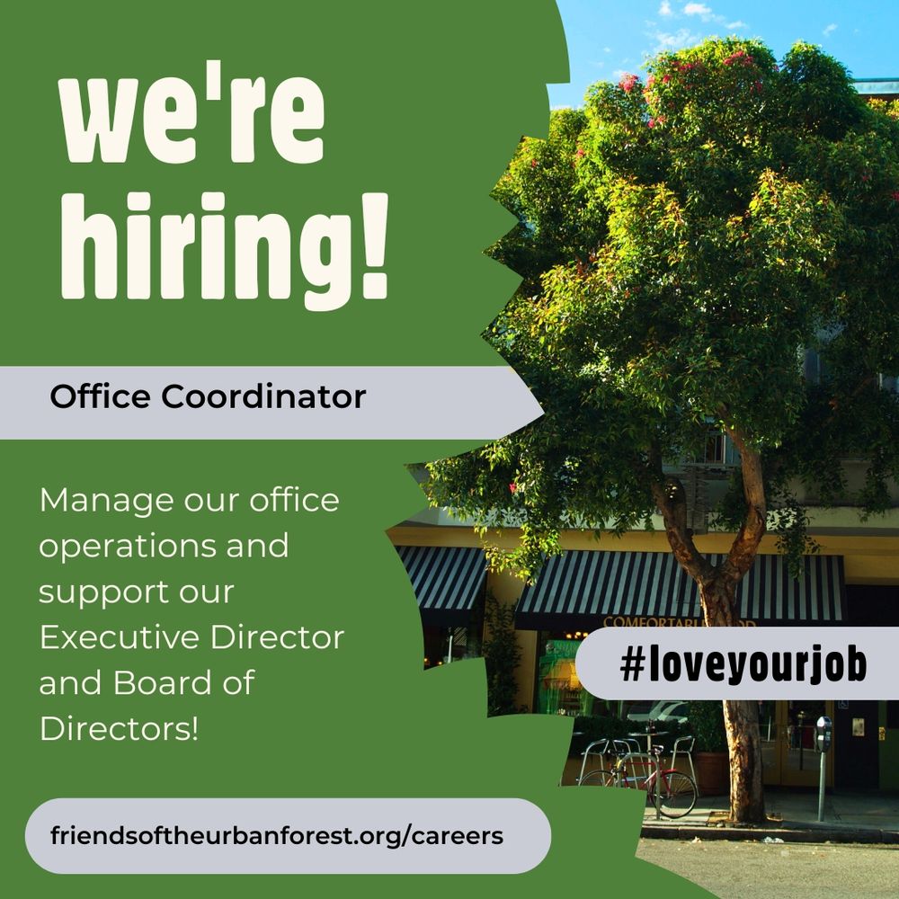 Text says: We’re Hiring! Office Coordinator. Manage our office operations and support our Executive Director and Board of Directors! friendsoftheurbanforest.org/careers #loveyourjob
