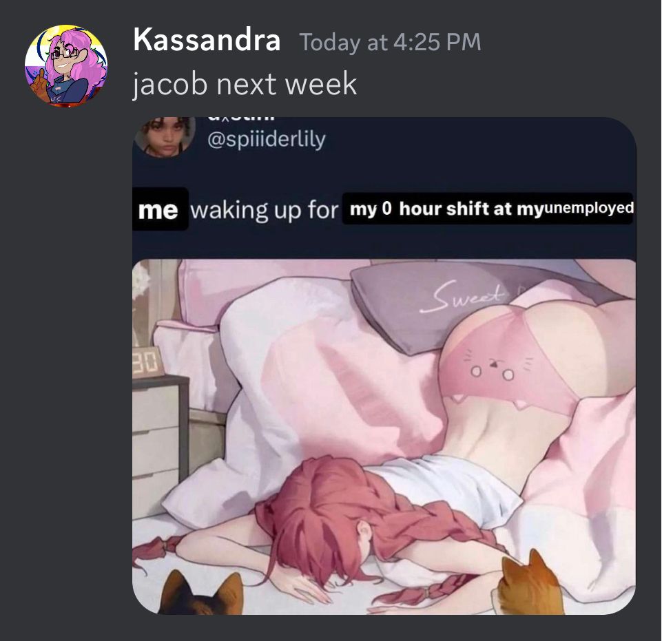 Tweet by @spiiiderlily, a meme of a redhead with long braids halfway out of bed, their upper body facedown on the floor with their lower body still in bed, captioned "me waking up for my 0 hour shift at my unemployed"