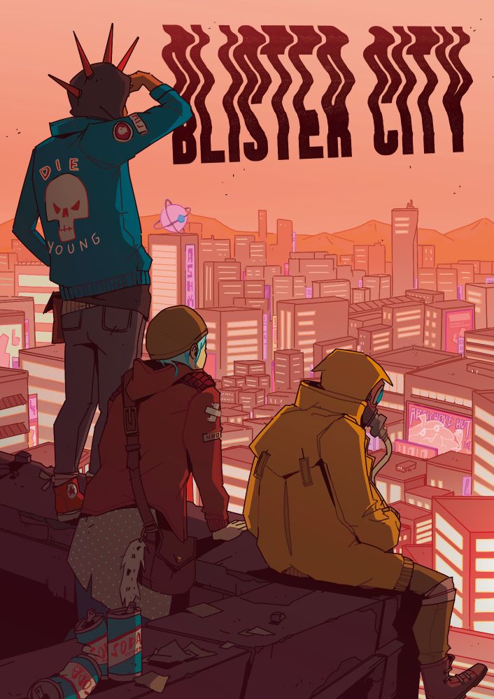 The cover to Blister City
In the background in orange and pink tones sits a massive city, behind which orange mountains rise into a dusty orange sky
In the foreground 3 punks perch on the edge of a building, surrounded by litter and soda cans. The punk on the left wears a blue jacket that says die young on the back.

The text Blister City can be seen in the sky above the city.