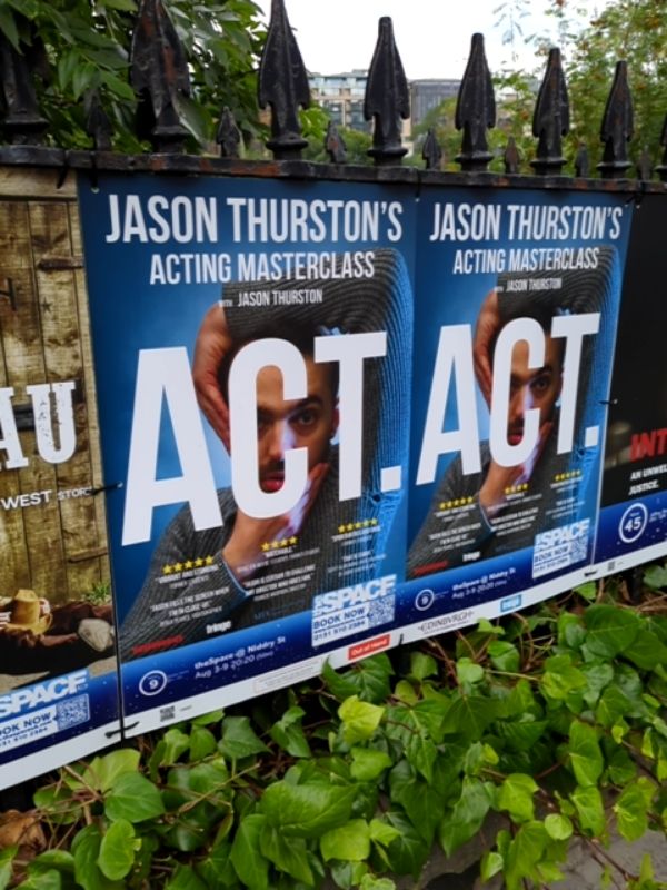 Official posters for Jason Thurston's Acting MasterClass with Jason Thurston placed up on a fence somewhere in Edinburgh.