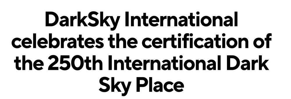Text: DarkSky International celebrates the certification of the 250th International Dark Sky Place 