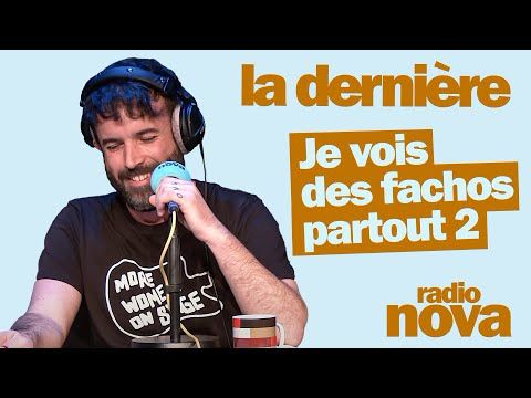 "Je vois des fachos partout 2" - La chronique d'Aymeric Lompret dans "La dernière"