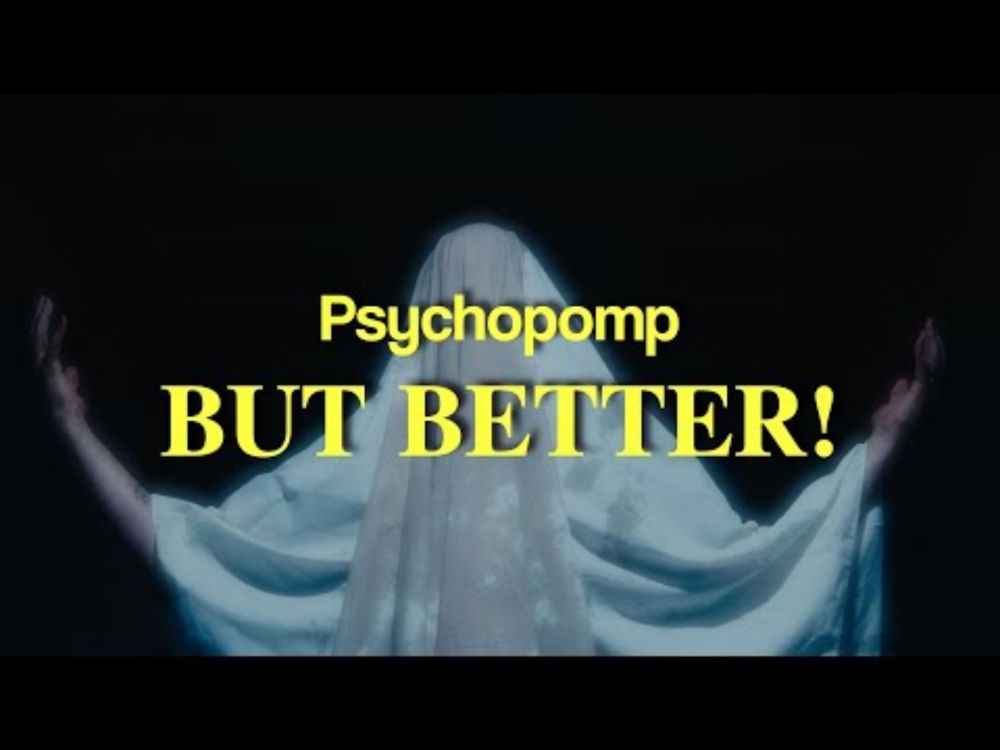 Psychopomp, BUT BETTER!