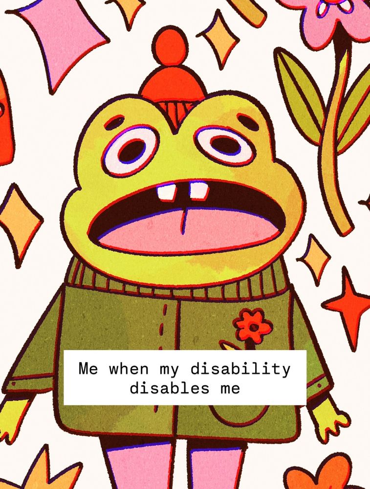 A digital drawing of a frog character looking surprised and shocked. He is wearing a green coat and a red hat. On top of him is the text "me when my disability disables me".