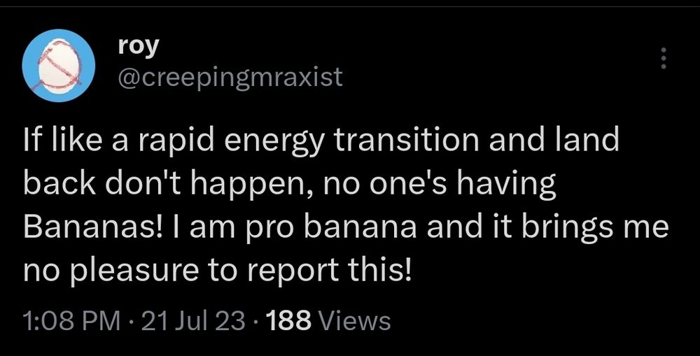 Old tweet of mine: If like a rapid energy transition and land back don't happen, no one's having Bananas! I am pro banana and it brings me no pleasure to report this!