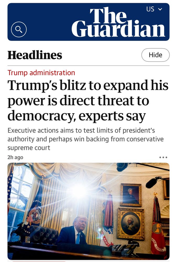 Guardian headline: “Trump administration
Trump's blitz to expand his power is direct threat to democracy, experts say”