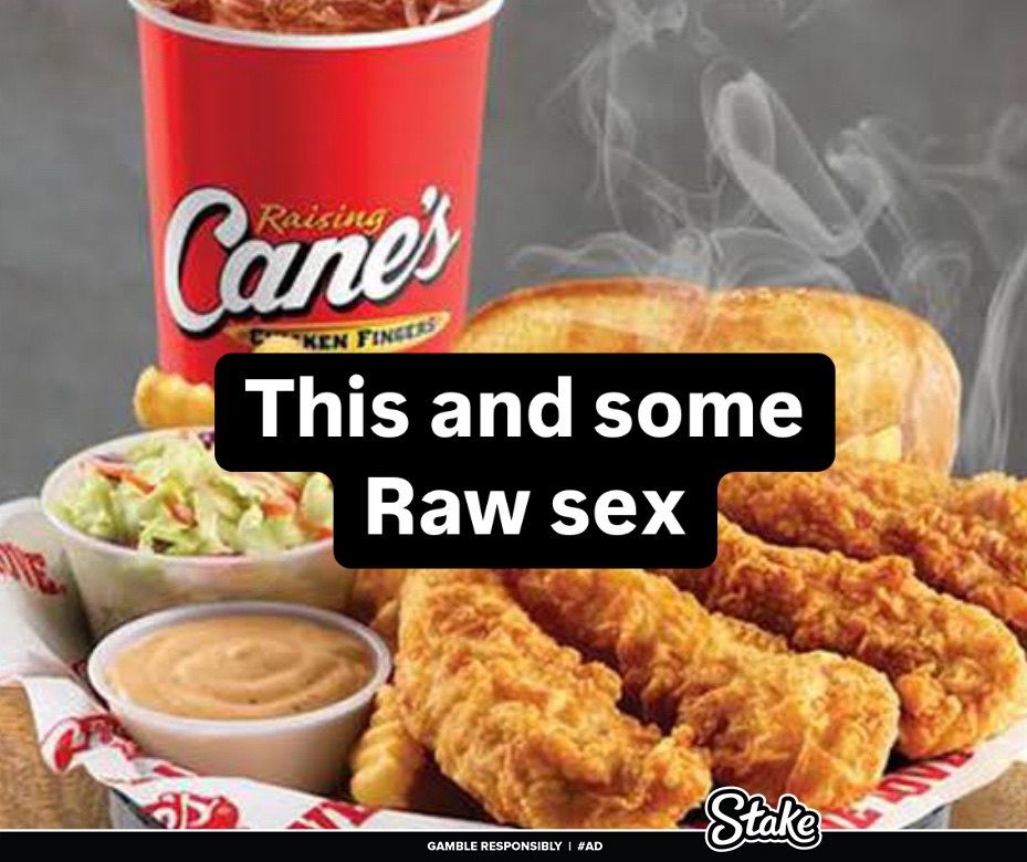 Raising Cane's: This and some raw sex
