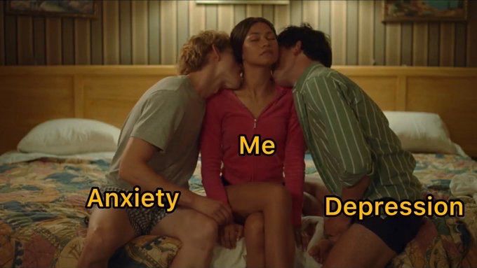 Challengers threesome. 
Anxiety
Me
Depression