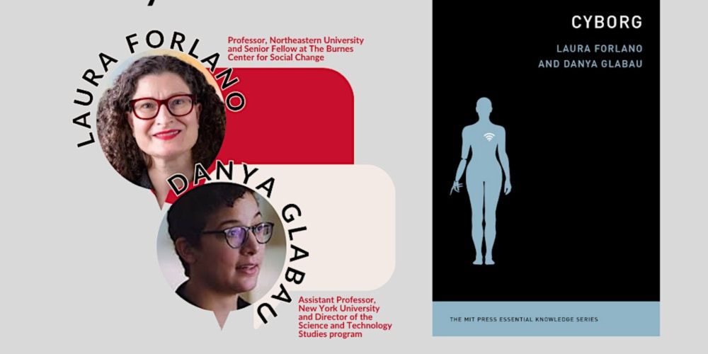 Cyborg Book Launch with Authors Laura Forlano and Danya Glabau