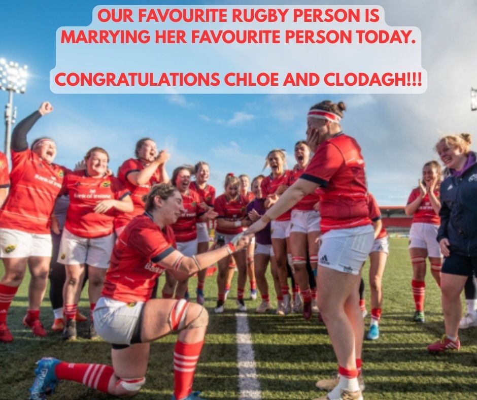 Photo of Clodagh O'Halloran proposing to Chloe Pearse after Munster win the Interpros.

With the caption "Our favourite rugby person is marrying her favourite person today. Congratulations Chloe and Clodagh!!!"