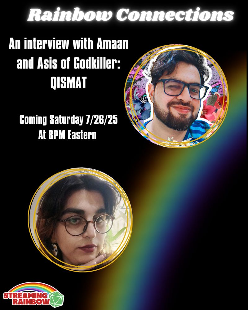 A promo for an interview show, Rainbow Connections, interviewing Amaan and Asis of Godkiller:  QISMAT.  It indicates that the interview will release July 26th at 8PM Eastern.