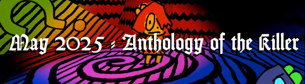 A banner featuring the character BB from the indie game Anthology of the Killer. White text over the image reads "May 2025 - Anthology of the Killer". 