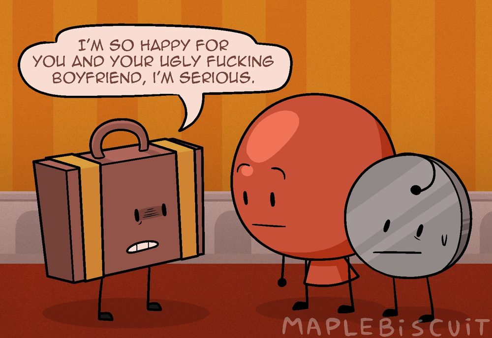 Suitcase, Balloon and Nickel are inside Hotel OJ, having a conversation. Suitcase looks at Nickel while angrily gritting her teeth in disapproval, saying to Balloon: "I'm so happy for you and your ugly fucking boyfriend, i'm serious." Balloon looks at her with an unreadable expression and Nickel looks away from Suitcase, feeling very nervous.