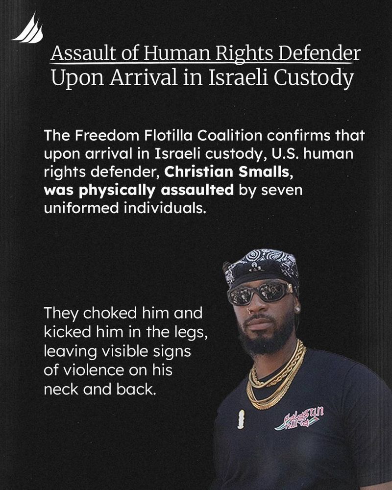 When he reached the Israeli prison, U.S. human rights defender Chris Smalls was physically assaulted by seven uniformed individuals. They choked him and kicked him in the legs, leaving visible signs of violence on his neck and back.

