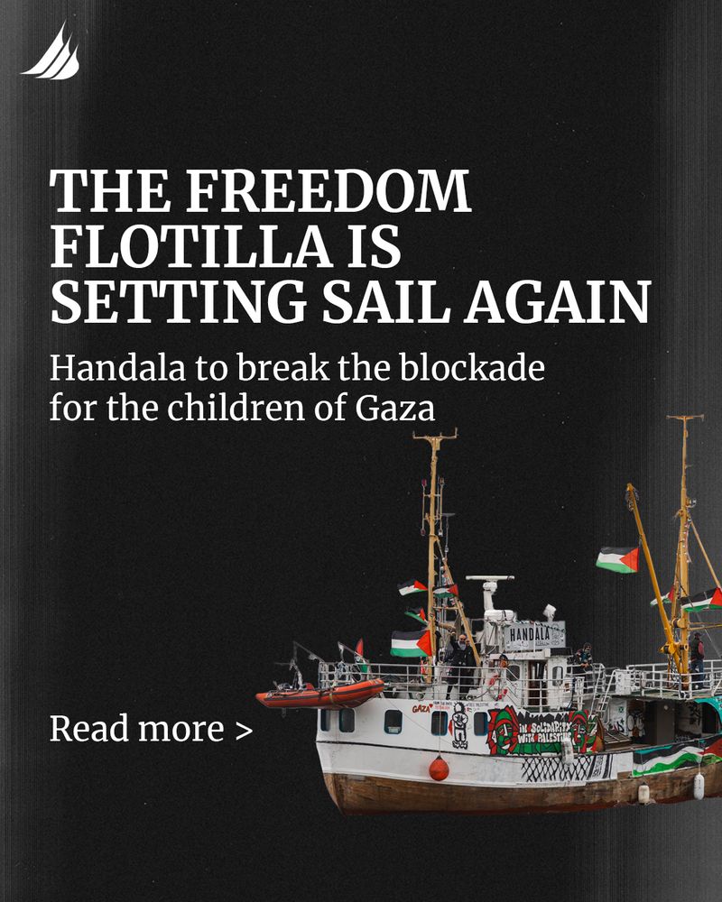 Photo of Handala boat with Palestine flags. Quoted text: The Freedom Flotilla is setting sail again. Handala to break the blockade for the children of Gaza. Read more on next four tiles.
