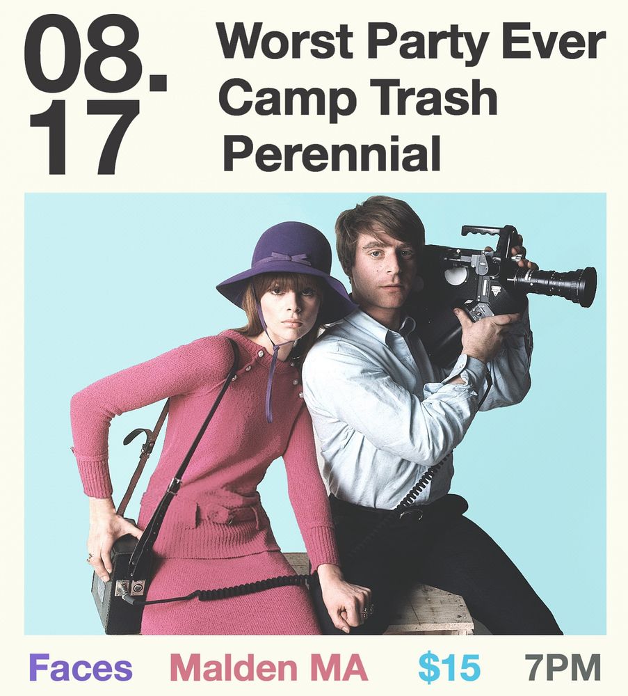 8/17 - Worst Party Ever / Camp Trash / Perennial 
Faces, Malden Massachusetts 
$15    7pm