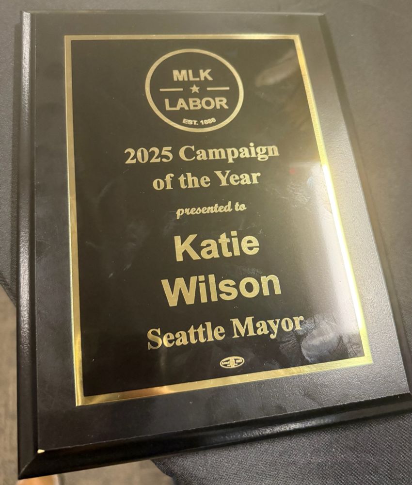 an image of a plaque from MLK labor that says 2025 campaign of the Year presented to Katie Wilson Seattle mayor