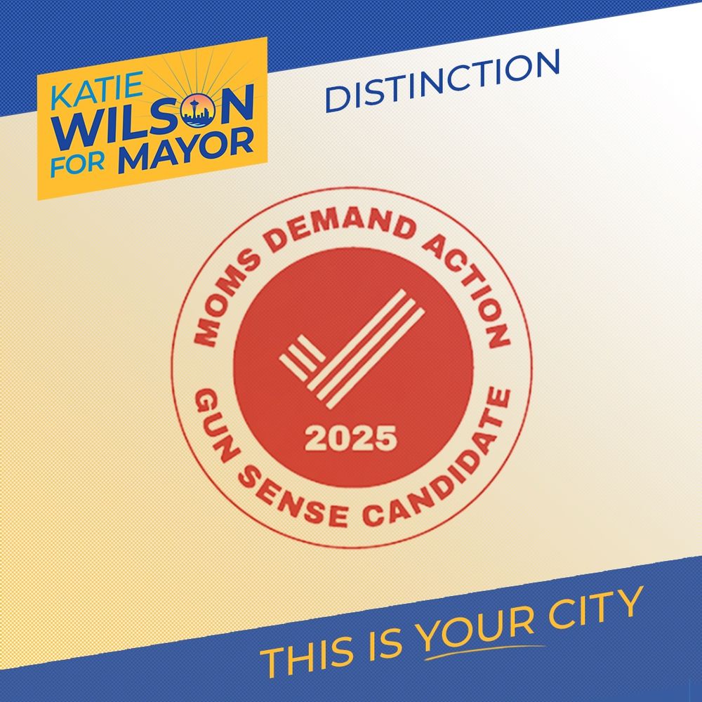 Katie is the Moms Demand Action - Gun Sense Candidate for Mayor.