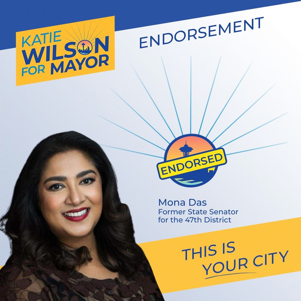 A Katie Wilson for mayor endorsement graphic with a headshot of former 47th district state senator Mona Das