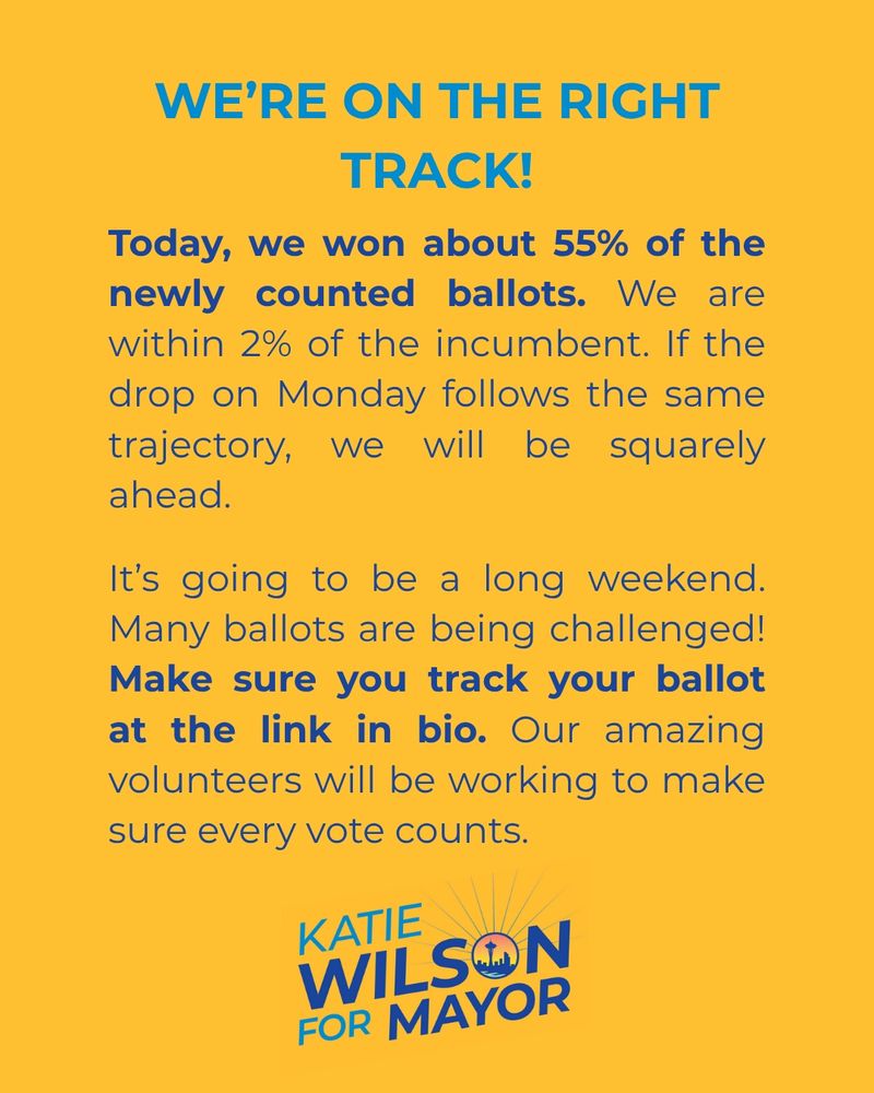 A Katie Wilson for mayor campaign graphic that says we're right on track! today we won about 55% of the newly counted ballots. we are within 2% of the incumbent. if the drop on Monday follows the same trajectory, we will be squarely ahead. it's going to be a long weekend. many ballots are being challenged! Make sure you track your ballot at the link in bio. our amazing volunteers will be working to make sure every vote counts.