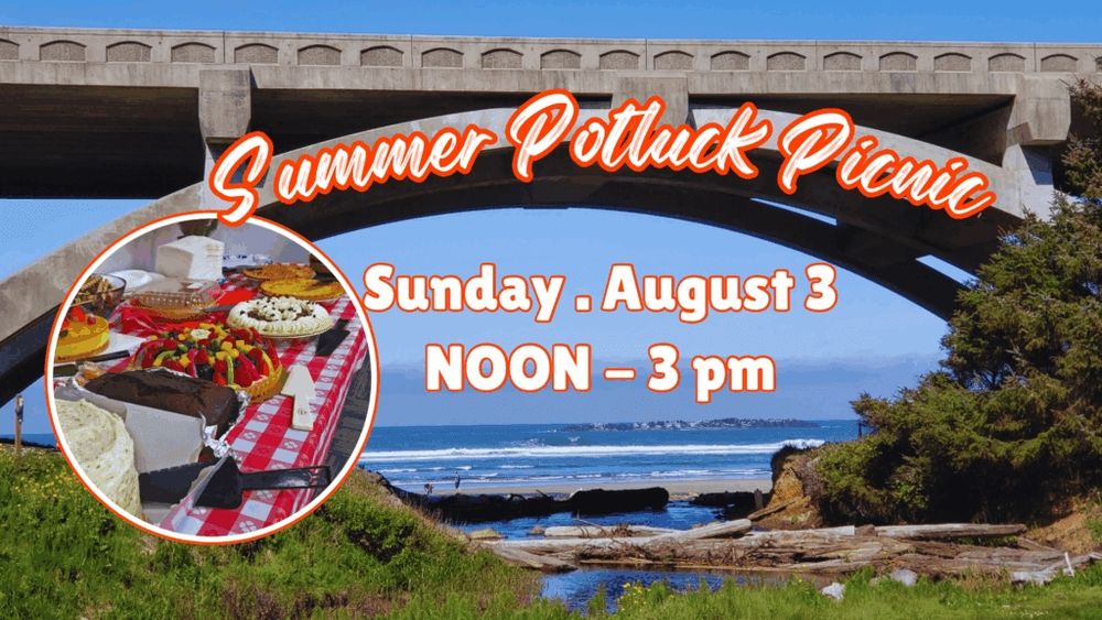 Summer Potluck Sunday, August 3rd Noon - 3 pm Beverly Beach Yert