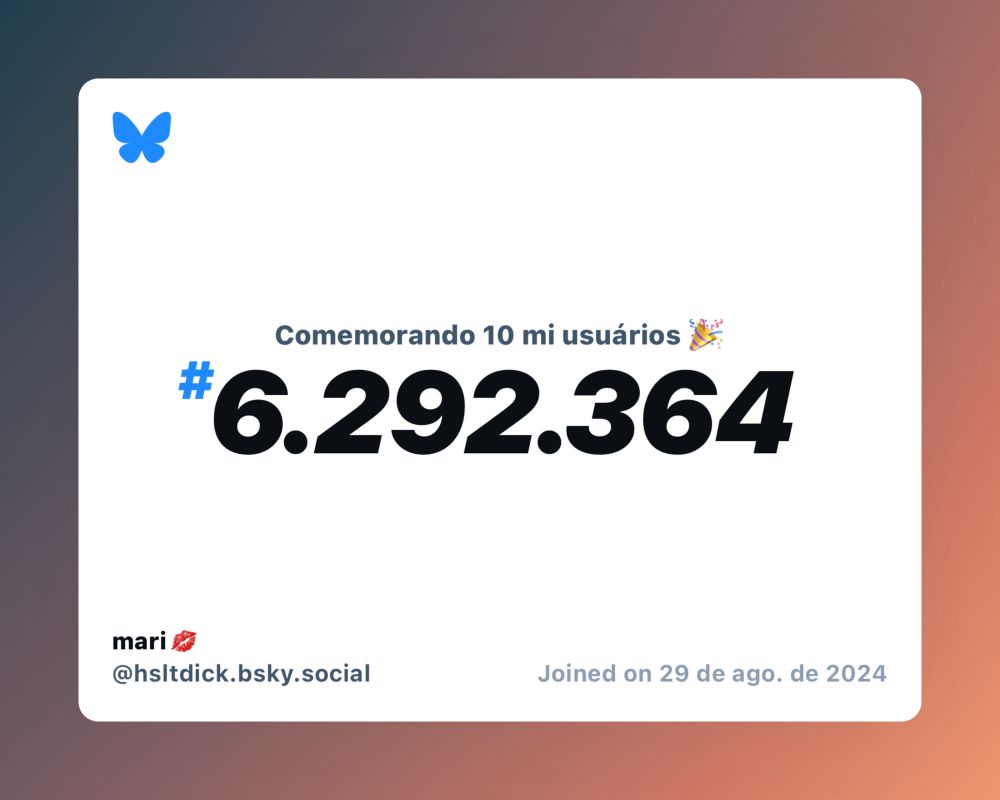 Um certificado virtual com o texto "Comemorando 10 milhões de usuários no Bluesky, #6.292.364, mari💋 ‪@hsltdick.bsky.social‬, ingressou em 29 de ago. de 2024"
