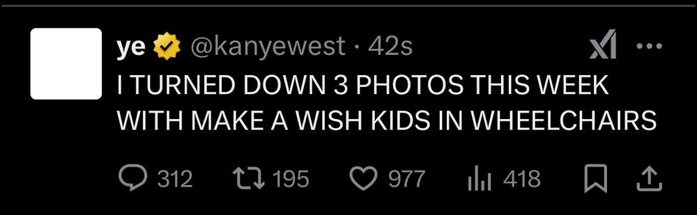 Kanye tweet that reads "I TURNED DOWN 3 PHOTOS THIS WEEK WITH MAKE A WISH KIDS IN WHEELCHAIRS"