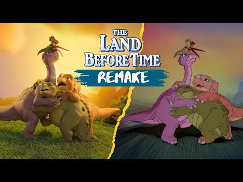 WE ARE REMAKING “THE LAND BEFORE TIME”