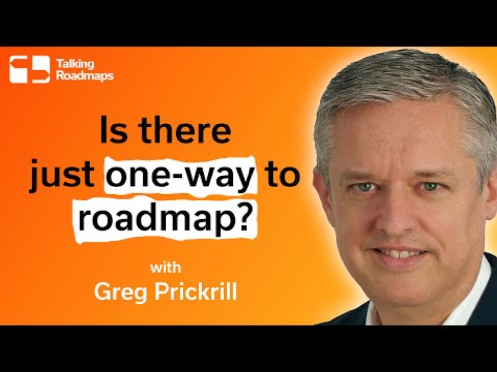 Is there just one-way to roadmap? - Greg Pickrill