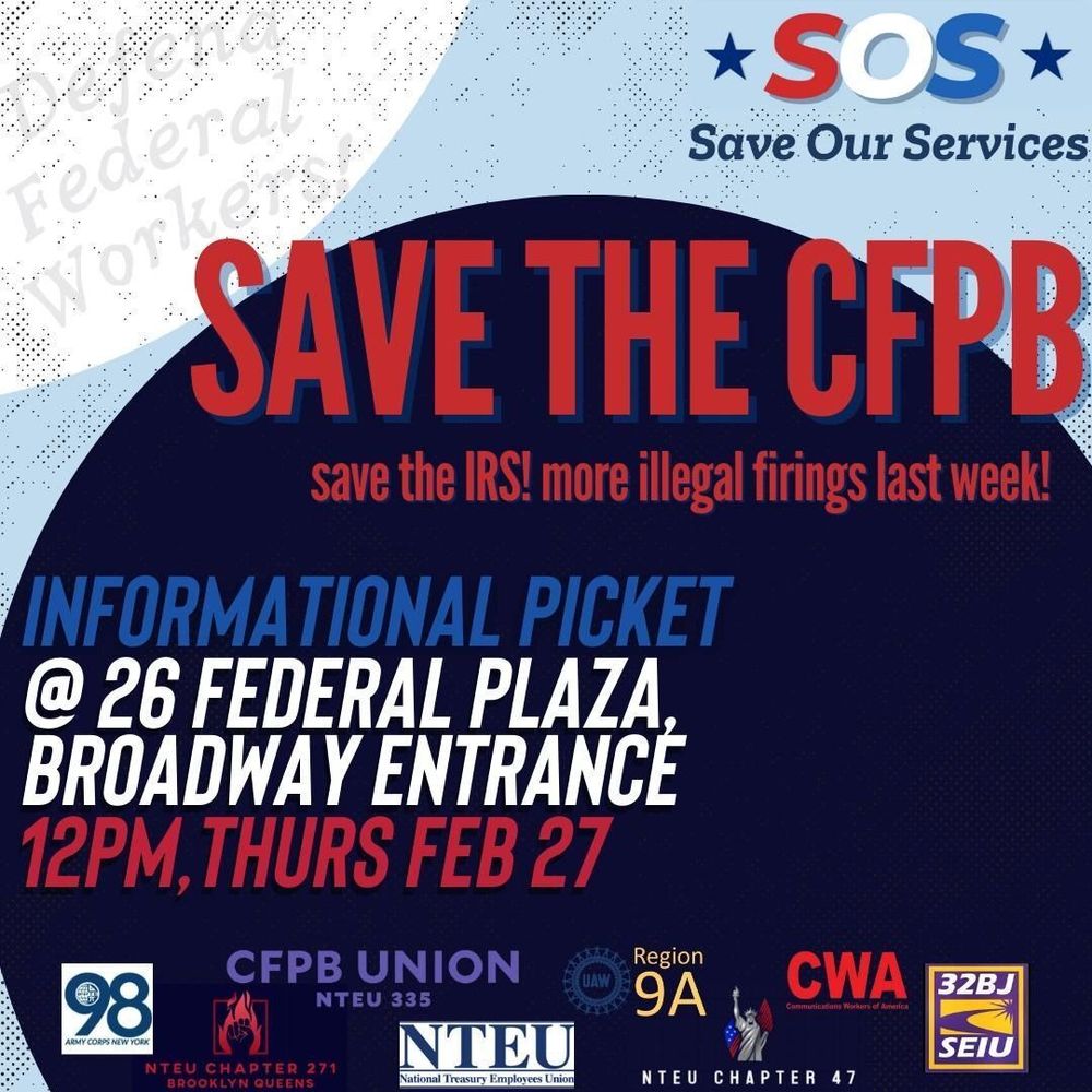 SAVE THE CFPB! SAVE THE IRS! More illegal firings last week.
Informational Picket at 26 Federal Plaza, Broadway Entrance 
12PM, Thurs Feb 27 