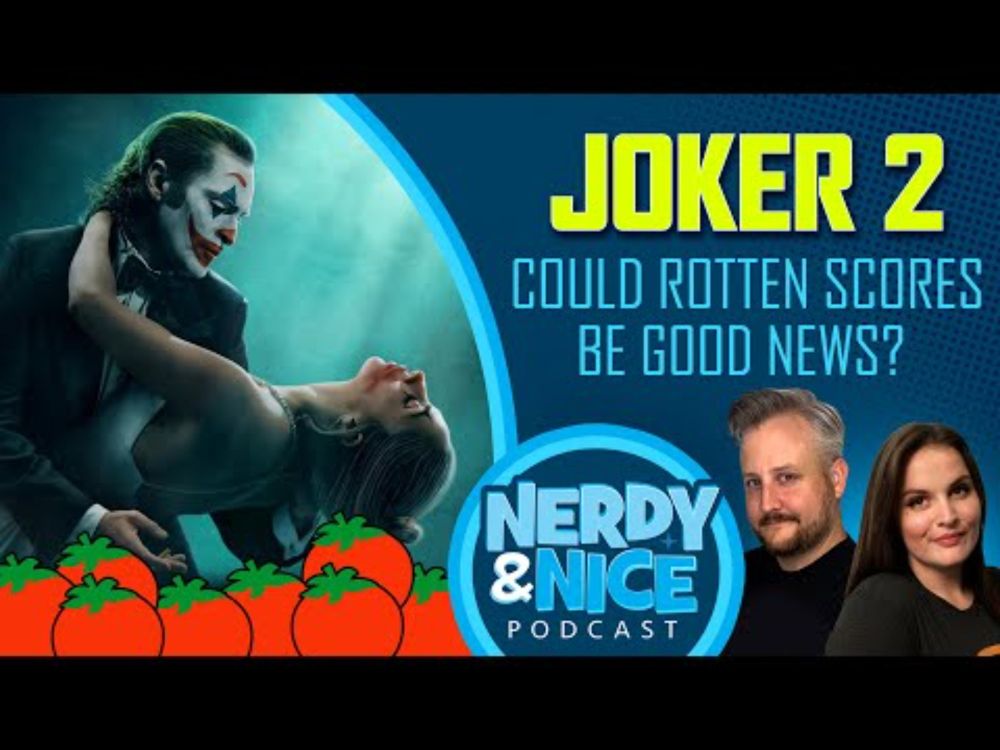 Rotten Scores Could Be Good News for JOKER 2 | Nerdy & Nice Podcast